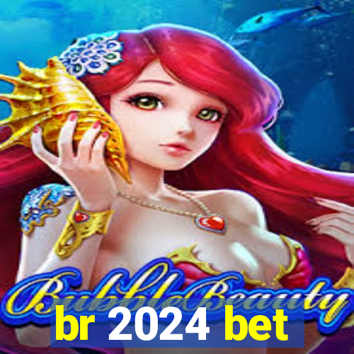 br 2024 bet